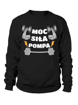 Bluza Męska Moc Siła Pompa - Śmieszne T-Shirty z Nadrukami ?