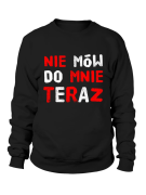 Bluza Damska Nie mów do mnie teraz - Śmieszne T-Shirty z Nadrukami ?