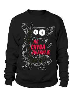 Bluza Damska No Chyba Zwariuję - Śmieszne T-Shirty z Nadrukami ?