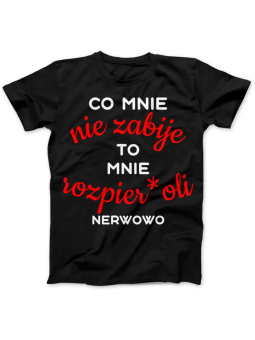 Koszulka Koszulka Damska Co mnie nie zabije Czarna - Śmieszne T-Shirty z Nadrukami ?