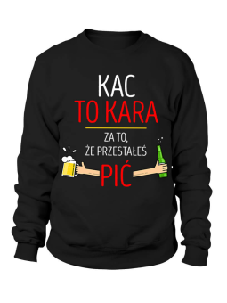 Bluza Męska Kac to Kara - Śmieszne T-Shirty z Nadrukami ?