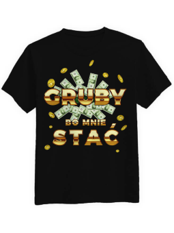 Koszulka Koszulka Męska Gruby bo mnie stać Czarna - Śmieszne T-Shirty z Nadrukami ?