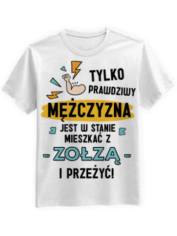 Koszulka Koszulka Męska Tylko Prawdziwy Mężczyzna Biała - Śmieszne T-Shirty z Nadrukami ?