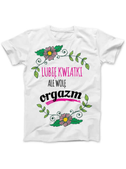 Koszulka Koszulka Damska Lubię kwiatki Biała - Śmieszne T-Shirty z Nadrukami ?