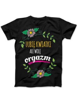 Koszulka Koszulka Damska Lubię kwiatki Czarna - Śmieszne T-Shirty z Nadrukami ?