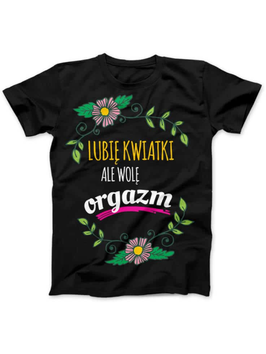 Koszulka Koszulka Damska Lubię kwiatki Czarna - Śmieszne T-Shirty z Nadrukami ?