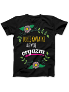 Koszulka Koszulka Damska Lubię kwiatki Czarna - Śmieszne T-Shirty z Nadrukami ?