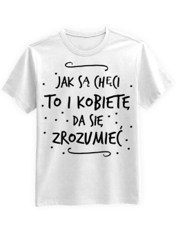 Koszulka Koszulka Męska Jak są chęci Biała - Śmieszne T-Shirty z Nadrukami ?