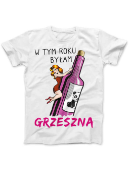 Koszulka Koszulka Damska W tym roku byłam grzeszna Biała - Śmieszne T-Shirty z Nadrukami ?