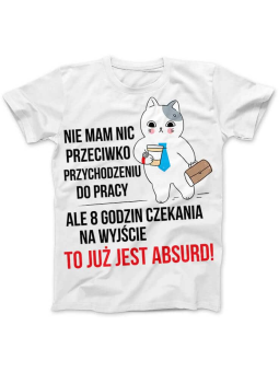 Koszulka Koszulka Damska Osiem godzin w pracy Biała - Śmieszne T-Shirty z Nadrukami ?