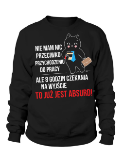 Bluza Damska Osiem godzin w pracy - Śmieszne T-Shirty z Nadrukami ?
