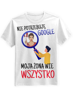 Koszulka Koszulka Męska Nie potrzebuję Google Biała - Śmieszne T-Shirty z Nadrukami ?