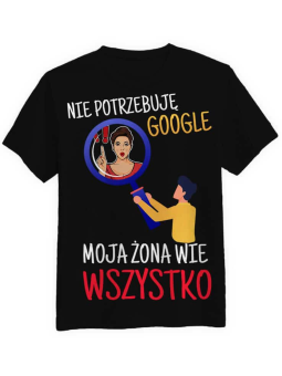 Koszulka Koszulka Męska Nie potrzebuję Google Czarna - Śmieszne T-Shirty z Nadrukami ?