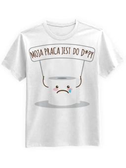 Koszulka Koszulka Męska Moja praca jest do D Biała - Śmieszne T-Shirty z Nadrukami ?