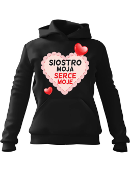 Bluza Damska z kapturem Siostro Moja Serce Moje Czarna - Modna Odzież z Nadrukami ?