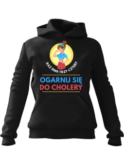 Bluza Damska z kapturem Raz Dwa Trzy Ogarnij Się Czarna - Modna Odzież z Nadrukami ?