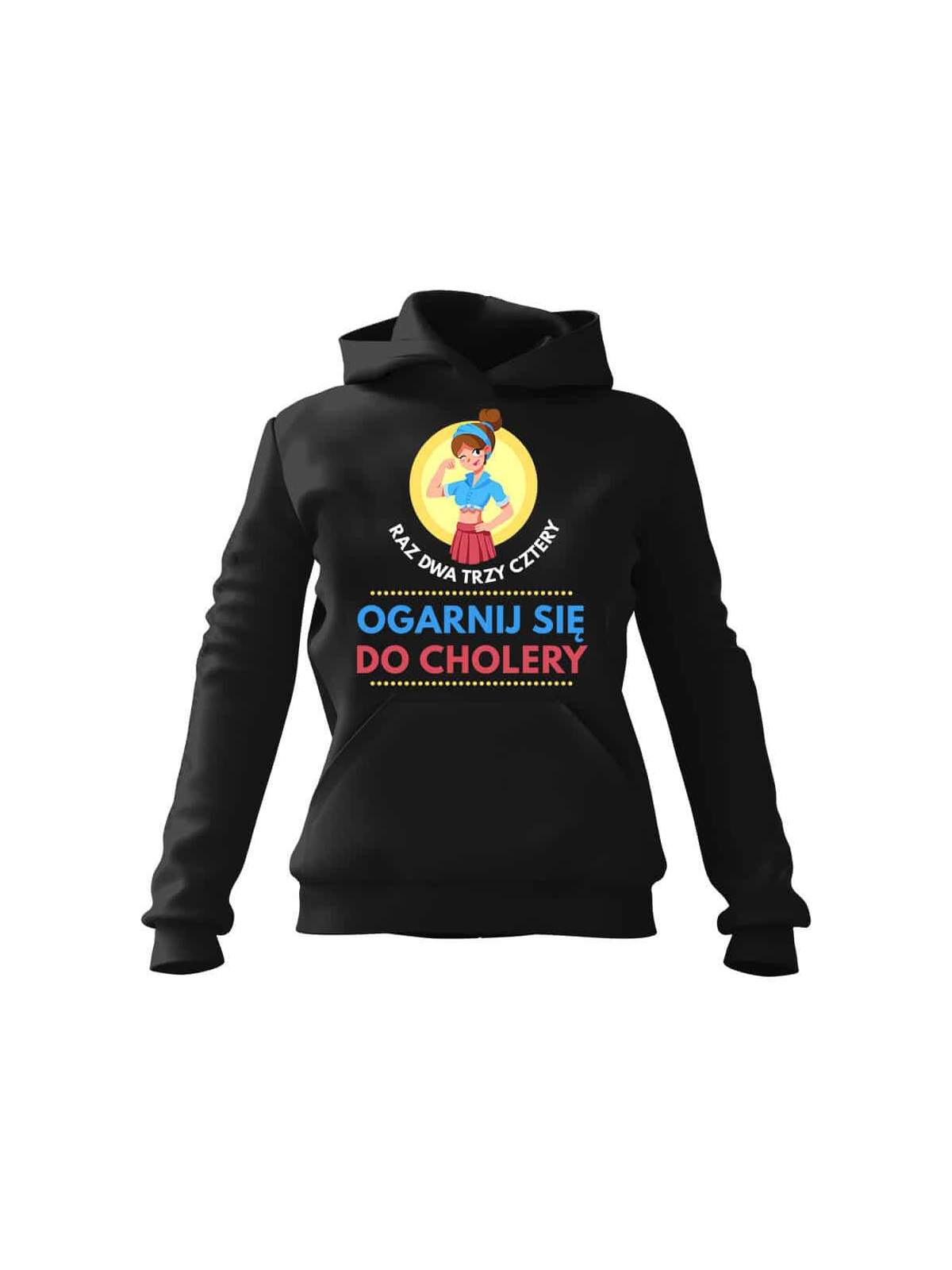 Bluza Damska z kapturem Raz Dwa Trzy Ogarnij Się Czarna - Modna Odzież z Nadrukami ? Bluza Damska z kapturem Raz Dwa Trzy Ogarnij Się Czarna - Modna Odzież z Nadrukami ?