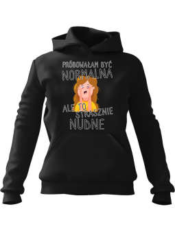 Bluza Damska z kapturem Próbowałam Być Normalna Czarna - Modna Odzież z Nadrukami ?