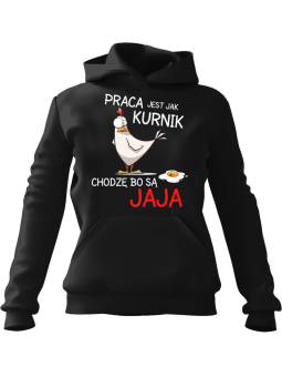 Bluza Damska z kapturem Praca jest jak Kurnik Czarna - Modna Odzież z Nadrukami ?