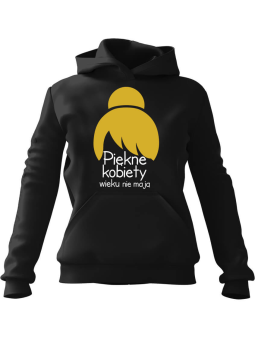 Bluza Damska z kapturem Piękne Kobiety Wieku nie mają Czarna - Modna Odzież z Nadrukami ?