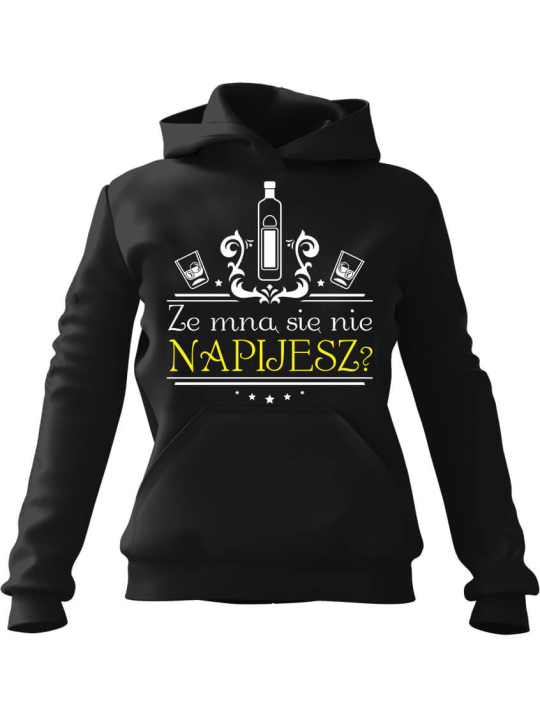 Bluza Męska z kapturem Ze mną się nie napijesz Czarna - Śmieszne T-Shirty z Nadrukami ?