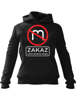 Bluza Męska z kapturem Zakaz Zawracania Czarna - Śmieszne T-Shirty z Nadrukami ?