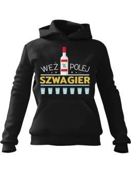 Bluza Męska z kapturem Weź Polej Szwagier Czarna - Śmieszne T-Shirty z Nadrukami ?