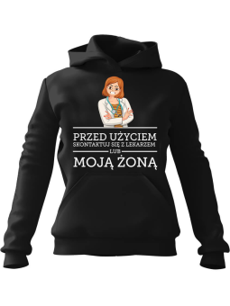 Bluza Męska z kapturem Przed Użyciem Skontaktuj Się z Lekarzem lub Moją Żoną Czarna - Śmieszne T-Shirty z Nadrukami ?
