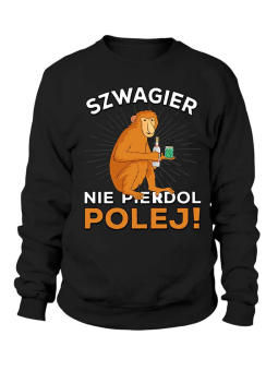 Bluza Męska Szwagier Polej Nosacz - Śmieszne T-Shirty z Nadrukami ?