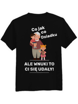 Koszulka Koszulka Męska Wnuki się Dziadkowi udały Czarna - Prezent na Dzień Dziadka ?