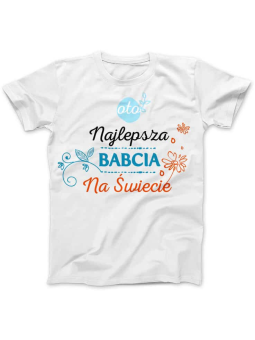Koszulka Koszulka Damska Najlepsza Babcia na Świecie Biała - Śmieszne T-Shirty z Nadrukami ?