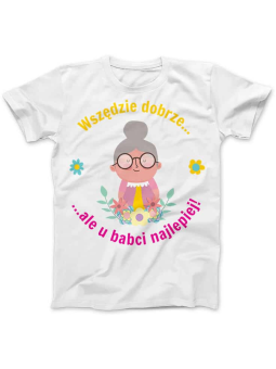 Koszulka Koszulka Damska U Babci Najlepiej Biała - Prezent na Dzień Babci ?