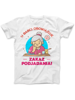 Koszulka Koszulka Damska Zakaz Podjadania Biała - Prezent na Dzień Babci ?