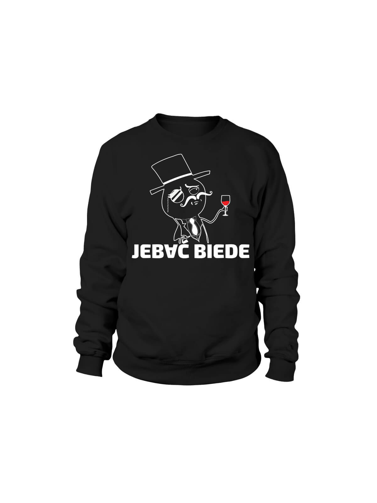 Bluza Męska Jeb*ć Biede - Śmieszne T-Shirty z Nadrukami ?