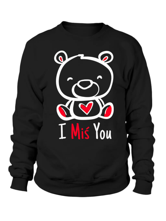 Bluza Męska I Miś You - Prezent na Walentynki dla Zakochanych ?