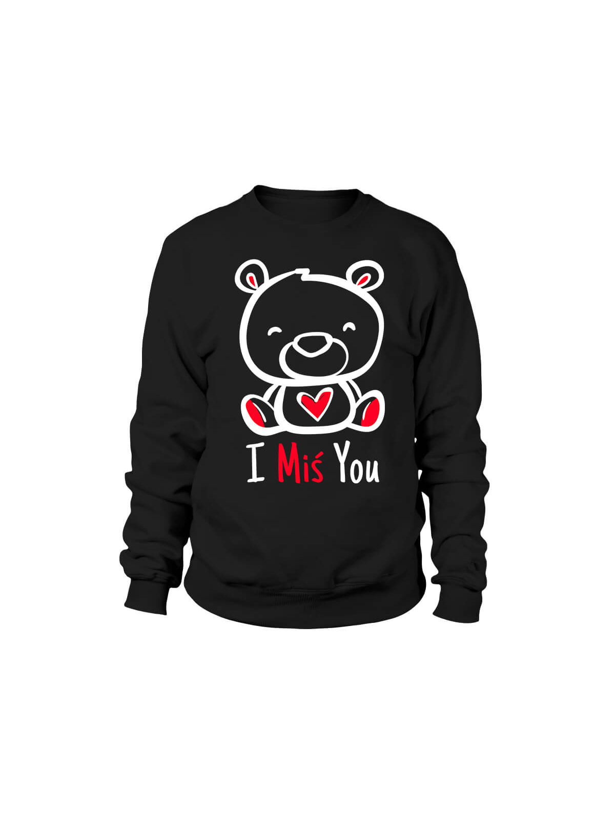 Bluza Męska I Miś You - Prezent na Walentynki dla Zakochanych ?