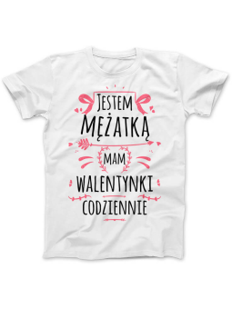 Koszulka Koszulka Damska Jestem mężatką, mam walentynki codziennie Biała - Prezent na Walentynki dla Zakochanych ?