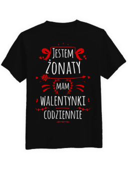 Koszulka Koszulka Męska Jestem żonaty mam walentynki codziennie Czarna - Prezent na Walentynki dla Zakochanych ?