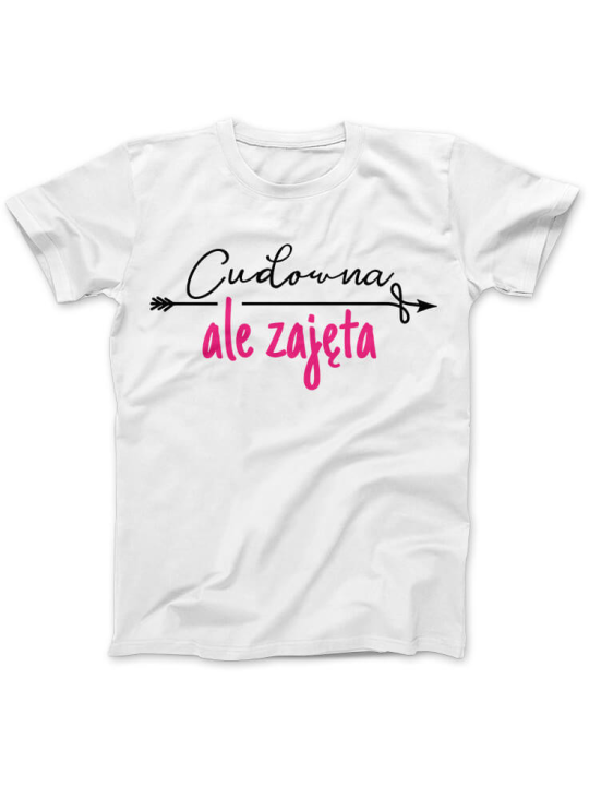 Koszulka Koszulka Damska Cudowna ale zajęta Biała - Śmieszne T-Shirty z Nadrukami ?