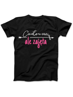 Koszulka Koszulka Damska Cudowna ale zajęta Czarna - Śmieszne T-Shirty z Nadrukami ?