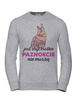Bluza Damska Życie jest zbyt krótkie, paznokcie nie muszą - Śmieszne T-Shirty z Nadrukami ?