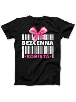 Koszulka Koszulka Damska Bezcenna Kobieta Czarna - Śmieszne T-Shirty z Nadrukami ?