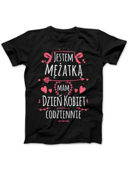 Koszulka Koszulka Damska Jestem mężatką, mam dzień kobiet codziennie Czarna - Śmieszne T-Shirty z Nadrukami ?