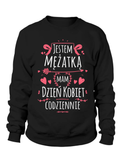 Bluza Damska Jestem mężatką, mam dzień kobiet codziennie - Śmieszne T-Shirty z Nadrukami ?