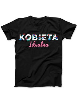 Koszulka Koszulka Damska Kobieta Idealna Czarna - Śmieszne T-Shirty z Nadrukami ?