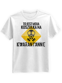 Koszulka Koszulka na kwarantannę Biała - Śmieszne T-Shirty z Nadrukami ?