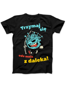 Koszulka Koszulka Damska Trzymaj się  ode mnie z daleka Czarna - Śmieszne T-Shirty z Nadrukami ?