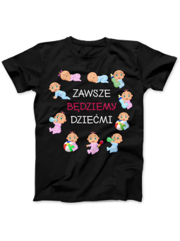 Koszulka Koszulka Damska Zawsze będziemy dziećmi Czarna - Śmieszne T-Shirty z Nadrukami ?