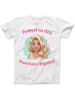 Koszulka Koszulka Damska Powstań i Błyszcz Biała - Śmieszne T-Shirty z Nadrukami ?