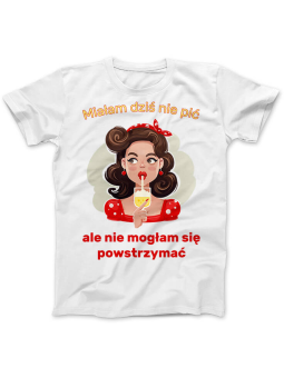 Koszulka Koszulka Damska Miałam dziś nie pić Biała - Śmieszne T-Shirty z Nadrukami ?